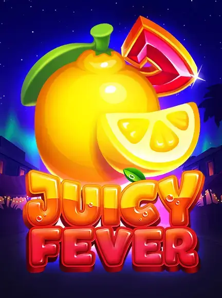 Juicy Fever